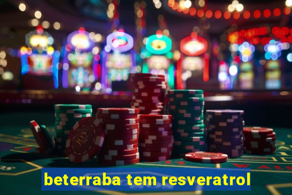 beterraba tem resveratrol